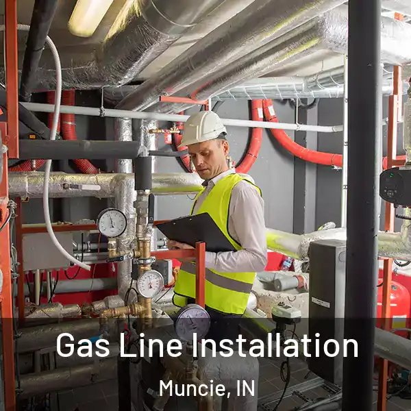  Gas Line Installation Muncie, IN