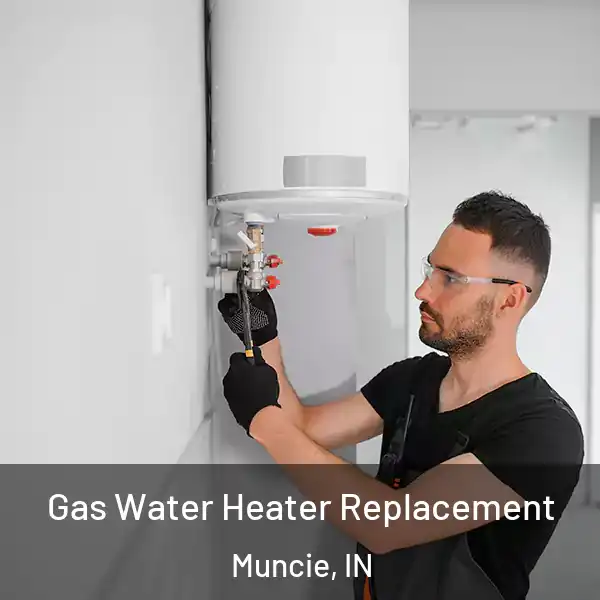  Gas Water Heater Replacement Muncie, IN