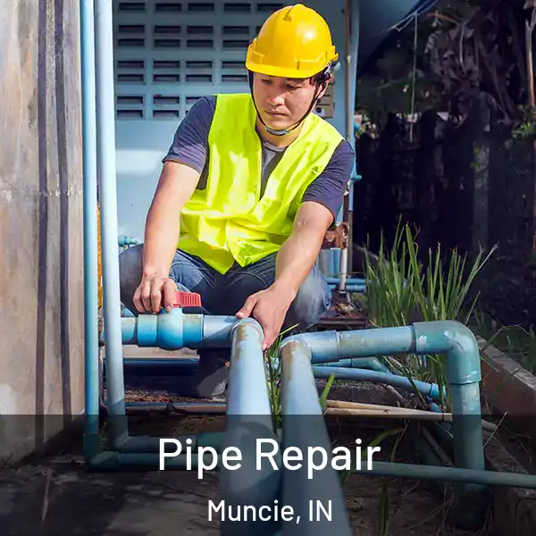  Pipe Repair Muncie, IN
