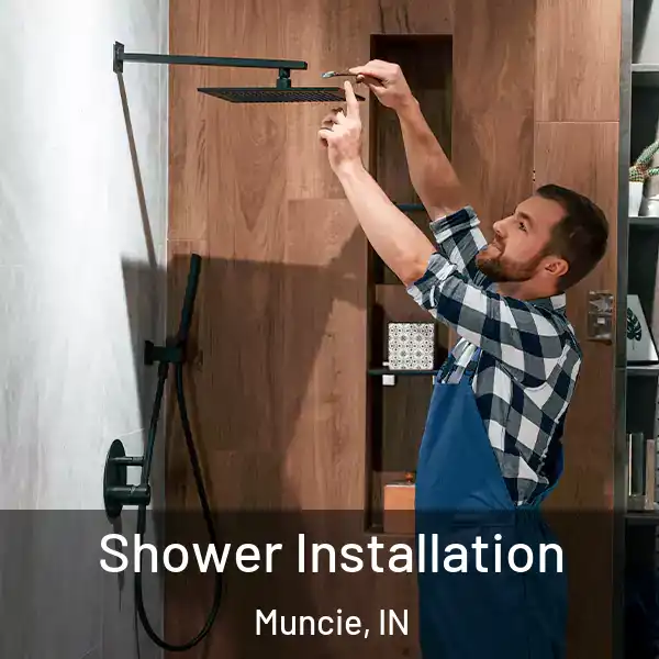  Shower Installation Muncie, IN
