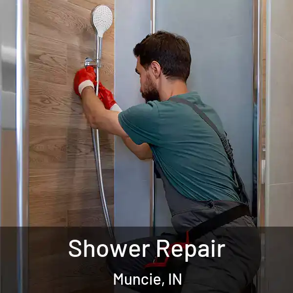  Shower Repair Muncie, IN