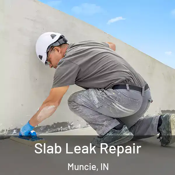  Slab Leak Repair Muncie, IN