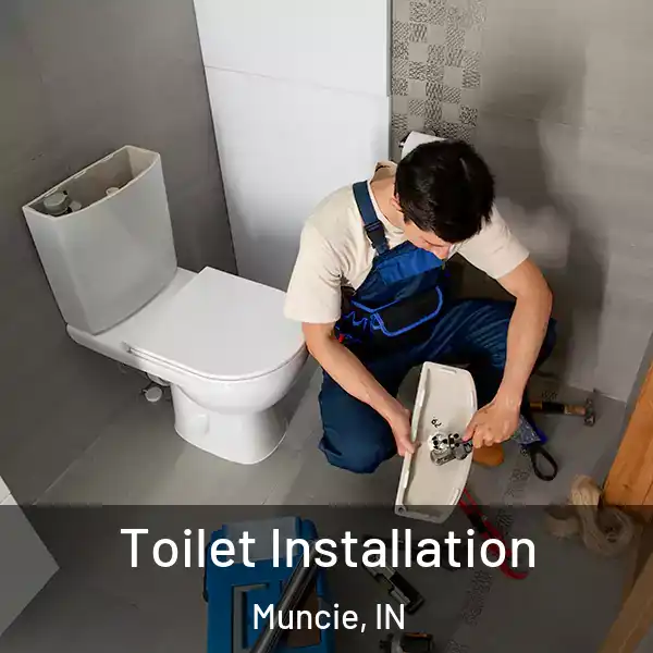  Toilet Installation Muncie, IN