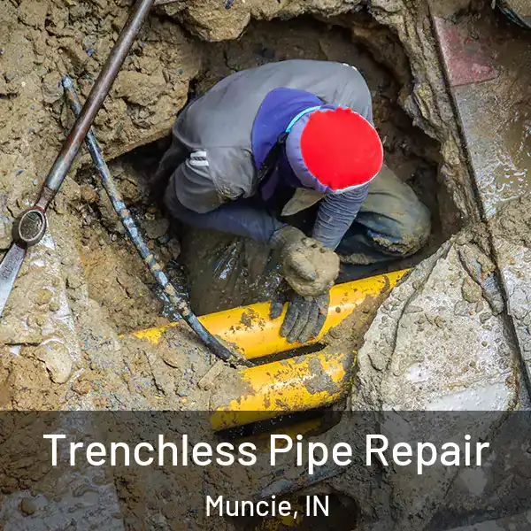  Trenchless Pipe Repair Muncie, IN